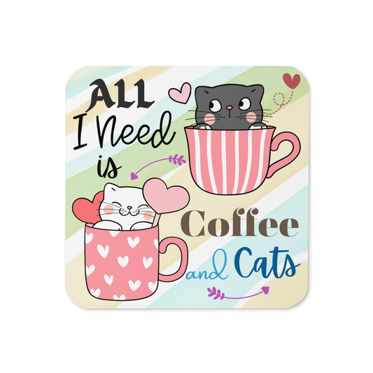 Cork-back coaster | Adorable All I Need is Coffee and Cats Themed