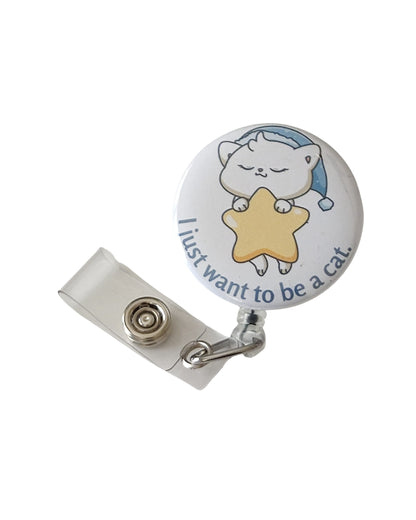 Retractable Badge Reel Bulldog Alligator Clip | I Just Want To Be A Cat