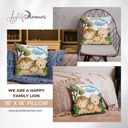 Premium Pillow | 18″×18″, 20″×12″, 22″×22″ | We are a happy family Lion | Animal Themed